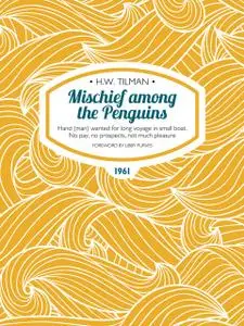 «Mischief among the Penguins» by H.W.Tilman