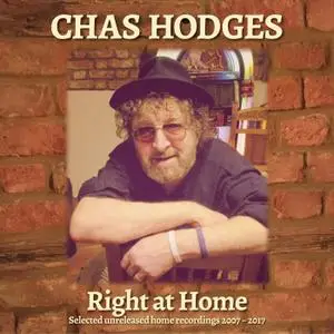 Chas Hodges - Right at Home: Selected Unreleased Home Recordings 2007-2017 (2021)