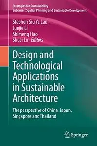 Design and Technological Applications in Sustainable Architecture: The perspective of China, Japan, Singapore and Thailand