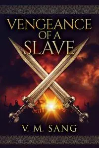 «Vengeance Of A Slave» by V.M. Sang