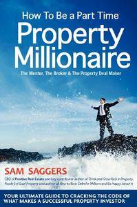 How to Be a Part Time Property Millionaire