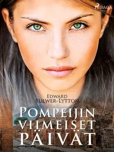 «Pompeijin viimeiset päivät» by Edward Bulwer-Lytton