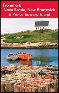 Frommer's Nova Scotia, New Brunswick and Prince Edward Island (Repost)