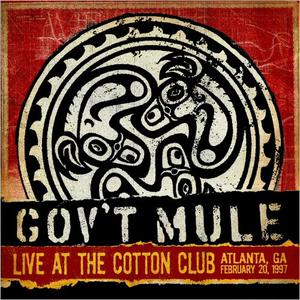 Gov't Mule - Live At The Cotton Club, Atlanta, GA, February 20, 1997 (2021)