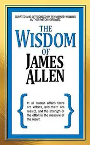 «The Wisdom of James Allen» by James Allen, Mitch Horowitz