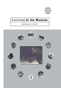 Learning in the Museum (Museum Meanings)