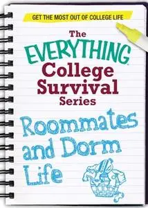 «Roommates and Dorm Life» by Adams Media