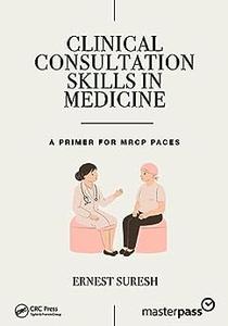 Clinical Consultation Skills in Medicine: A Primer for MRCP PACES