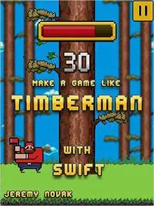Make a game like Timberman with Swift: Learn iOS Game Programming with SpriteKit and Swift
