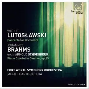 Fort Worth SO, Miguel Harth-Bedoya - Lutoslawski: Concerto for Orchestra; Brahms-Schoenberg: Piano Quartet No.1 (2016)