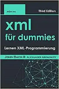 XML Für dummies: Lernen XML-Programmierung (German Edition)