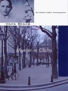 Cara Black - Murder in Clichy (Aimee Leduc Investigations, Book 5)