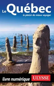 Collectif Ulysse, "Le Québec : Le plaisir de mieux voyager"