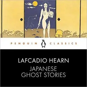 Japanese Ghost Stories: Penguin Classics [Audiobook]