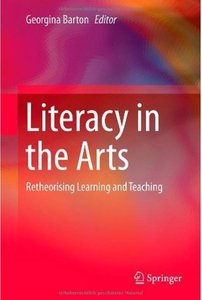 Literacy in the Arts: Retheorising Learning and Teaching