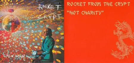 Rocket From The Crypt - Circa Now! (1992) & Hot Charity (1995)