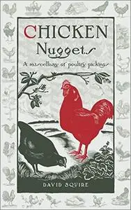 Chicken Nuggets: A miscellany of poultry pickings