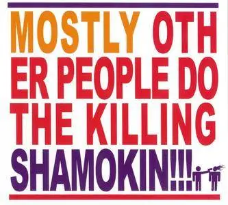 Mostly Other People Do The Killing - Shamokin!!! (2007) {Hot Cup 063}