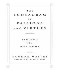 The Enneagram of Passions and Virtues: Finding the Way Home