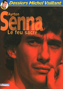 Dossiers Michel Vaillant - Ayrton Senna - Le Feu Sacré