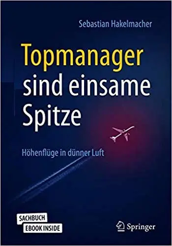 Topmanager sind einsame Spitze: Höhenflüge in dünner Luft