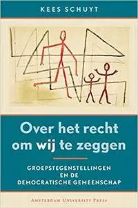 Over het recht om wij te zeggen (Dutch Edition)