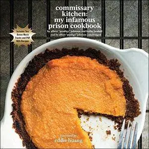 Commissary Kitchen: My Infamous Prison Cookbook [Audiobook]