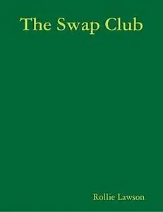 «The Swap Club» by Rollie Lawson