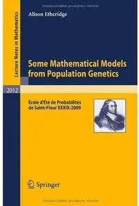 Some Mathematical Models from Population Genetics