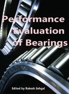 "Performance Evaluation of Bearings" ed. by Rakesh Sehgal