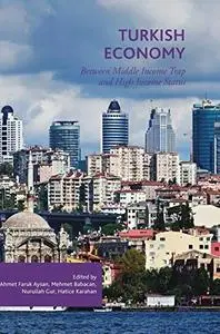 Turkish Economy: Between Middle Income Trap and High Income Status (Repost)