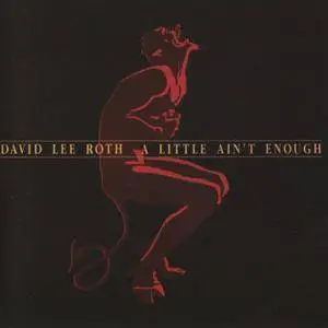 David Lee Roth - A Little Ain't Enough (1991)