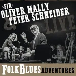 "Sir" Oliver Mally & Peter Schneider - Folk Blues Adventures (2018)