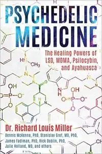 Psychedelic Medicine: The Healing Powers of LSD, MDMA, Psilocybin, and Ayahuasca [Audiobook]