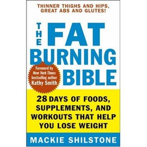 The Fat-Burning Bible: 28 Days of Foods, Supplements, and Workouts that Help You Lose Weight (Repost) 