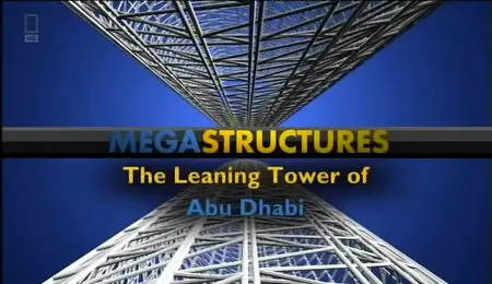 National Geographic - Megastructures: The Leaning Tower of Abu Dhabi (2010)