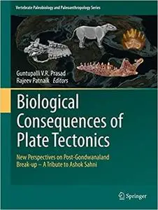 Biological Consequences of Plate Tectonics: New Perspectives on Post-Gondwana Break-up–A Tribute to Ashok Sahni