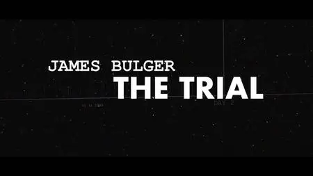 CH5. - The Trial: James Bulger (2023)