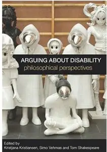 Arguing about Disability: Philosophical Perspectives