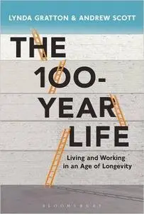 The 100-Year Life: Living and Working in an Age of Longevity (Repost)