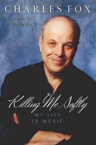 Killing Me Softly: My Life in Music (Repost)