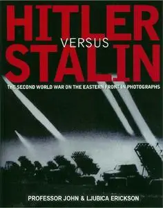 Hitler Versus Stalin: The Second World War on the Eastern Front 