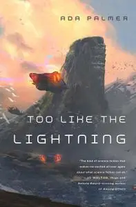 «Too Like the Lightning» by Ada Palmer