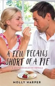 «A Few Pecans Short of a Pie» by Molly Harper