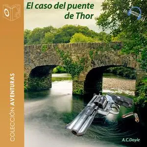 «El caso del puente Thor» by Sir Arthur Conan Doyle