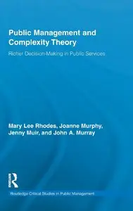 Public Management and Complexity Theory: Richer Decision-Making in Public Services (Repost)