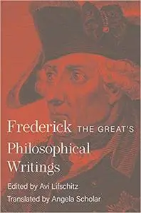 Frederick the Great's Philosophical Writings