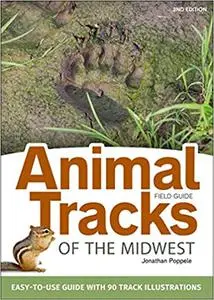 Animal Tracks of the Midwest Field Guide: Easy-to-Use Guide with 55 Track Illustrations, 2nd Edition