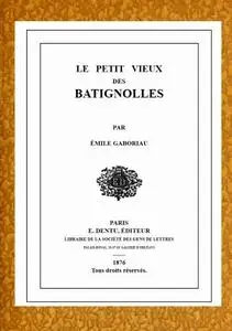 «Le petit vieux des Batignolles» by Émile Gaboriau