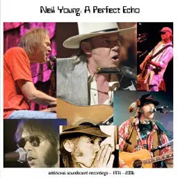 Neil Young - Perfect Echo (complete)